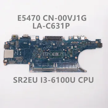 CN - 00VJ1G 00VJ1G 0VJ1G İçin Yüksek Kalite E5470 Laptop Anakart LA-C631P Anakart SR2EU I3-6100U CPU %100 % İyi Çalışıyor